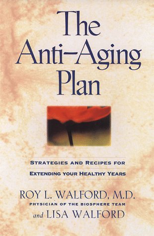 Book cover : The Anti-Aging Plan: Strategies and Recipes for Extending Your Healthy Years