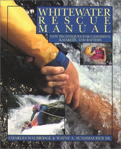 Book cover : Whitewater Rescue Manual: New Techniques for Canoeists, Kayakers, and Rafters
