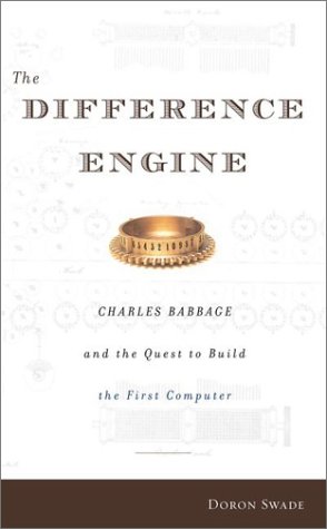 Book cover : The Difference Engine: Charles Babbage and the Quest to Build the First Computer