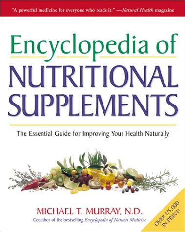Book cover : Encyclopedia of Nutritional Supplements : The Essential Guide for Improving Your Health Naturally