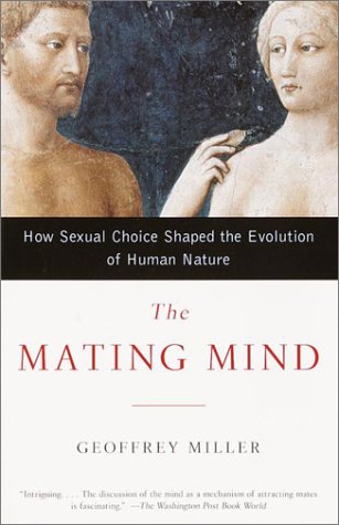 Book cover : The Mating Mind : How Sexual Choice Shaped the Evolution of Human Nature